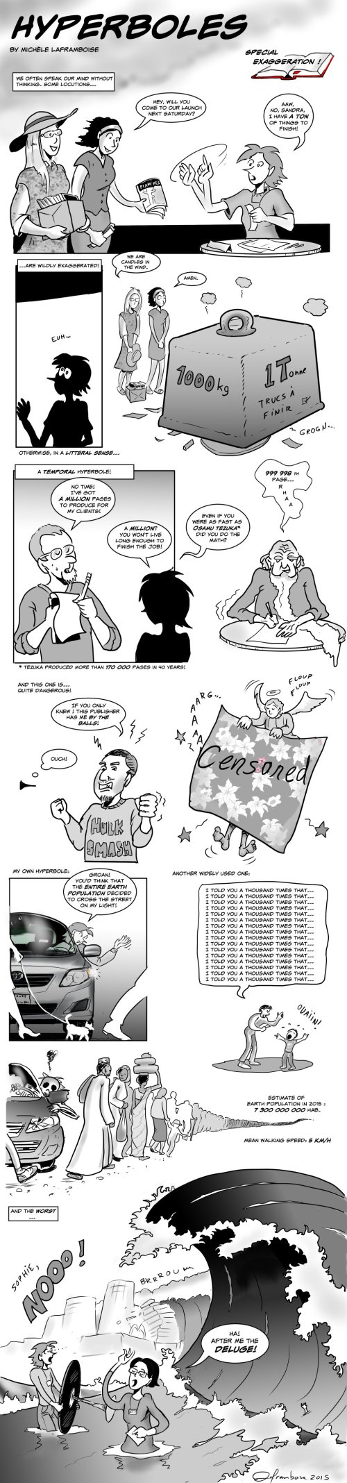 If our exaggerations became litteral...  Art and text by Michèle Laframboise