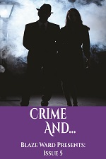 Blaze Ward Presents; Crime and...